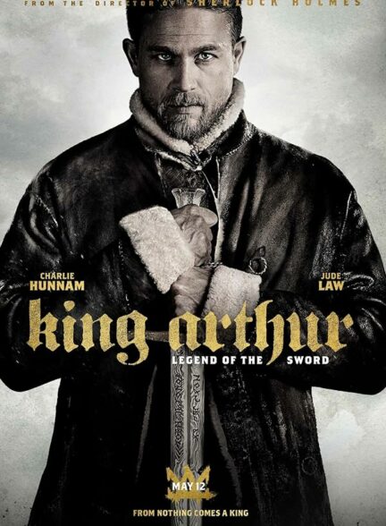 دانلود فیلم King Arthur: Legend of the Sword 2017